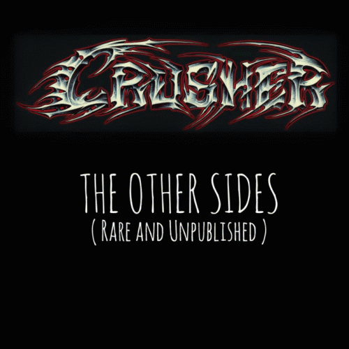 Crusher (FRA) : The Other Sides (Rare and Unpublished)